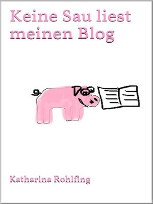 cover image of Keine Sau liest meinen Blog